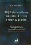 Aksjologiczne podstawy pedagogiki społecznej Heleny Radlińskiej w sklepie internetowym Booknet.net.pl