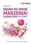 Sięgnij po swoje marzenia! Alchemia zmian dla kobiet w sklepie internetowym Booknet.net.pl