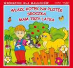 Wlazł kotek na płotek. Sroczka. Mam trzy latka w sklepie internetowym Booknet.net.pl