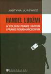 Handel ludźmi w polskim prawie karnym i prawie ponadnarodowym w sklepie internetowym Booknet.net.pl