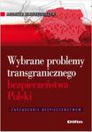 Wybrane problemy transgranicznego bezpieczeństwa Polski w sklepie internetowym Booknet.net.pl