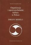 Organizacja i upowszechnianie kultury w Polsce z płytą CD w sklepie internetowym Booknet.net.pl