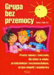 Grupa bez przemocy. Proste zabawy i ćwiczenia dla dzieci w wieku przedszkolnym i wczesnoszkolnym w sklepie internetowym Booknet.net.pl