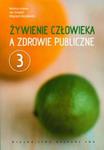 Żywienie człowieka a zdrowie publiczne t. 3 w sklepie internetowym Booknet.net.pl