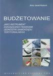 Budżetowanie jako instrument zarządzania finansami jednostki samorządu terytorialnego w sklepie internetowym Booknet.net.pl