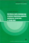 Interaktywny model proekologicznego zarządzania zintegrowaną gospodarką energetyczną i przestrzenną w rozwoju miast w sklepie internetowym Booknet.net.pl