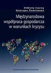 Międzynarodowa współpraca gospodarcza w warunkach kryzysu w sklepie internetowym Booknet.net.pl