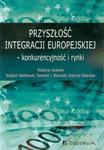 Przyszłość integracji europejskiej konkurencyjność i rynki w sklepie internetowym Booknet.net.pl