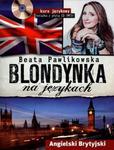 Blondynka na językach. Angielski Brytyjski. Kurs językowy + (CD) w sklepie internetowym Booknet.net.pl