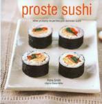 Proste sushi Łatwe przepisy na perfekcyjne domowe sushi w sklepie internetowym Booknet.net.pl