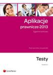 Aplikacje prawnicze 2013 Egzamin końcowy Testy w sklepie internetowym Booknet.net.pl