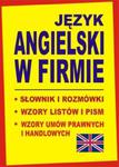 JĘZYK ANGIELSKI W FIRMIE Słownik i rozmówki Wzory listów i pism angielskich w sklepie internetowym Booknet.net.pl