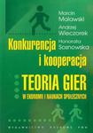 Konkurencja i kooperacja Teoria gier w ekonomii i naukach społecznych w sklepie internetowym Booknet.net.pl