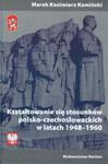 Kształtowanie się stosunków polsko-czechosłowackich w latach 1948-1960 w sklepie internetowym Booknet.net.pl