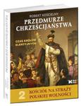 Przedmurze chrześcijaństwa Czas królów elekcyjnych Kościół na straży polskiej wolności t.2 w sklepie internetowym Booknet.net.pl