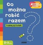 Co można robić razem? Akademia mądrego dziecka. w sklepie internetowym Booknet.net.pl