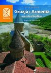 Gruzja, Armenia, Azerbejdżan. Magiczne Zakaukazie (wydanie II) w sklepie internetowym Booknet.net.pl