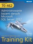 Egzamin 70-462 Administrowanie bazami danych Microsoft SQL Server 2012 Training Kit w sklepie internetowym Booknet.net.pl