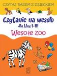 Czytanie na wesoło dla klas 1-3 Wesołe zoo w sklepie internetowym Booknet.net.pl