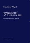 Translation as a human skill From predisposition to expertise POZNAŃ w sklepie internetowym Booknet.net.pl