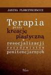 pedagogika Terapia przez kreację plastyczną w resocjalizacji recydywistów penitencjarnych w sklepie internetowym Booknet.net.pl