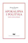 Apokalipsa i polityka Eseje mesjańskie w sklepie internetowym Booknet.net.pl