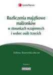 Rozliczenia majątkowe małżonków w stosunkach wzajemnych i wobec osób trzecich w sklepie internetowym Booknet.net.pl