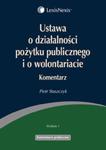 Ustawa o działalności pożytku publicznego i o wolontariacie Komentarz w sklepie internetowym Booknet.net.pl