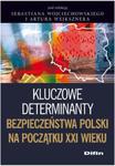 Kluczowe determinanty bezpieczeństwa Polski na początku XXI wieku w sklepie internetowym Booknet.net.pl