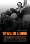 13 wojen i jedna Prawdziwa historia reportera wojennego w sklepie internetowym Booknet.net.pl