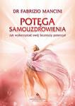 Potęga samouzdrowienia. Jak wykorzystać swój leczniczy potencjał w sklepie internetowym Booknet.net.pl