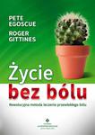 Życie bez bólu. Rewolucyjna metoda leczenia przewlekłego bólu w sklepie internetowym Booknet.net.pl