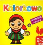 Kolorkowo Akademia malucha 2-3 lata w sklepie internetowym Booknet.net.pl