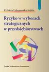Ryzyko w wyborach strategicznych w przedsiębiorstwach w sklepie internetowym Booknet.net.pl