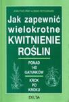 Jak zapewnić wielokrotne kwitnienie roślin w sklepie internetowym Booknet.net.pl