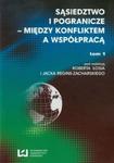 Sąsiedztwo i pogranicze między konfliktem a współpracą t.1 w sklepie internetowym Booknet.net.pl