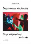 O kierowaniu wrażeniem Język polityki polskiej po 1989 roku w sklepie internetowym Booknet.net.pl