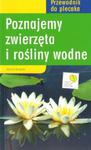 Poznajemy zwierzęta i rośliny wodne w sklepie internetowym Booknet.net.pl