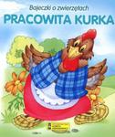 Bajeczki o zwierzętach. Pracowita kurka w sklepie internetowym Booknet.net.pl