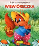 Bajeczki o zwierzętach. Wiewióreczka w sklepie internetowym Booknet.net.pl