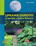 Uprawa ogrodu w zgodzie z fazami Księżyca w sklepie internetowym Booknet.net.pl