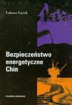 Bezpieczeństwo energetyczne Chin w sklepie internetowym Booknet.net.pl