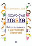 Rozwojowa kreska. Ćwiczenia plastyczne z elementami arteterapii w sklepie internetowym Booknet.net.pl