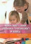 Wokół roli i zadań pedagoga i psychologa w szkole w sklepie internetowym Booknet.net.pl