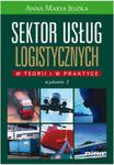 Sektor usług logistycznych W teorii i w praktyce w sklepie internetowym Booknet.net.pl