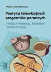 Poetyka telewizyjnych programów porannych w sklepie internetowym Booknet.net.pl