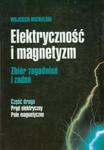 Elektryczność i magnetyzm część druga Prąd elektryczny Pole magnetyczne w sklepie internetowym Booknet.net.pl