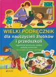 Wielki podręcznik dla nauczycieli żłobków i przedszkoli w sklepie internetowym Booknet.net.pl