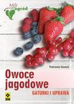 Owoce jagodowe Gatunki i uprawa w sklepie internetowym Booknet.net.pl