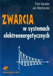 Zwarcia w systemach elektroenergetycznych w sklepie internetowym Booknet.net.pl